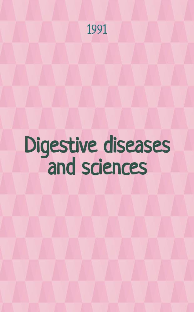 Digestive diseases and sciences : Formerly publ. as the American journal of digestive diseases. Vol.36, №1