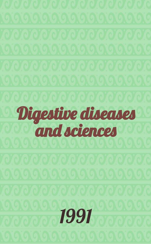 Digestive diseases and sciences : Formerly publ. as the American journal of digestive diseases. Vol.36, №6