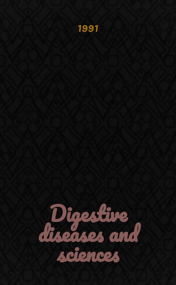 Digestive diseases and sciences : Formerly publ. as the American journal of digestive diseases. Vol.36, №12