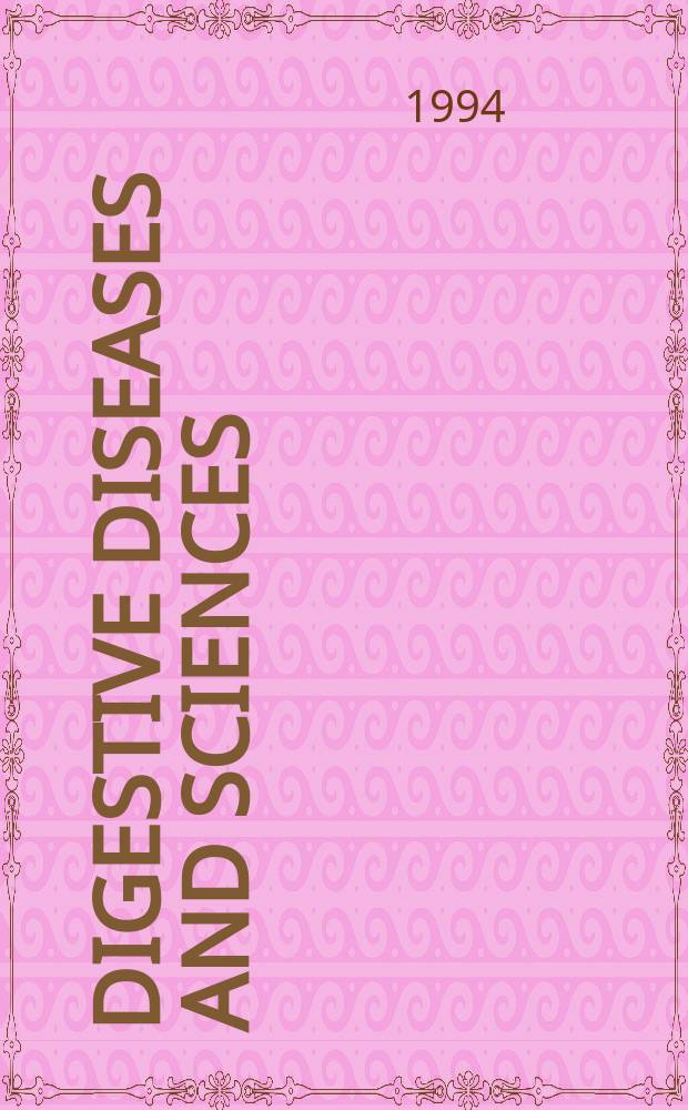 Digestive diseases and sciences : Formerly publ. as the American journal of digestive diseases. Vol.39, №10