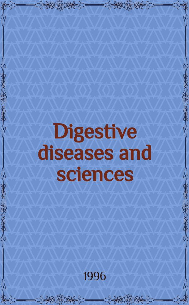Digestive diseases and sciences : Formerly publ. as the American journal of digestive diseases. Vol.41, №7