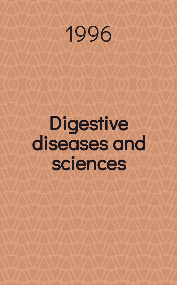 Digestive diseases and sciences : Formerly publ. as the American journal of digestive diseases. Vol.41, №8