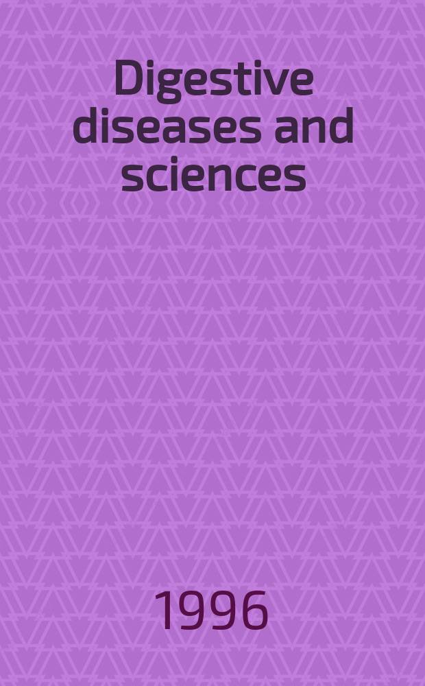 Digestive diseases and sciences : Formerly publ. as the American journal of digestive diseases. Vol.41, №9