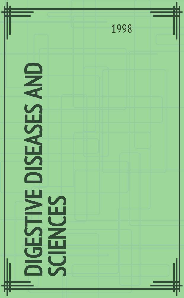 Digestive diseases and sciences : Formerly publ. as the American journal of digestive diseases. Vol.43, №6
