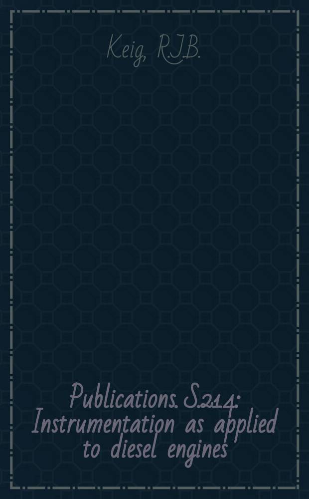 [Publications]. S.214 : Instrumentation as applied to diesel engines