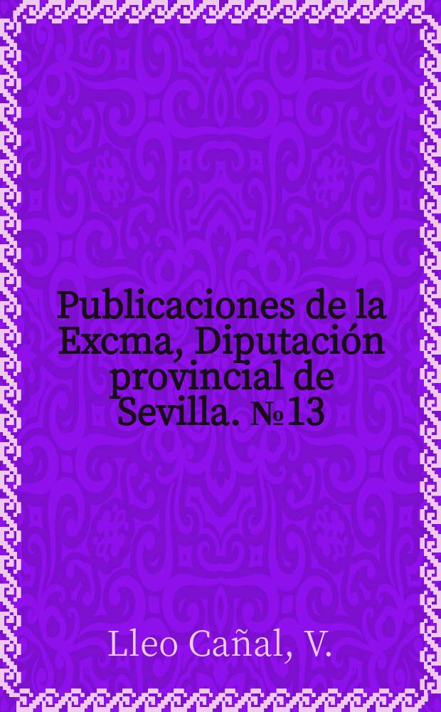Publicaciones de la Excma, Diputación provincial de Sevilla. №13 : Nueva Roma