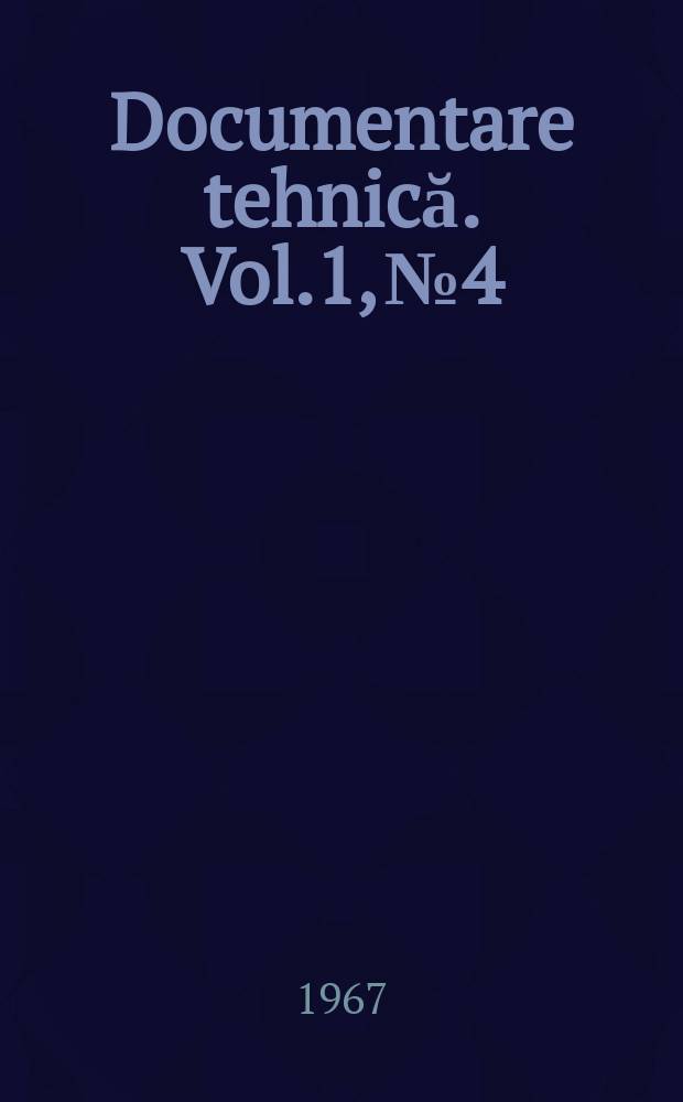 Documentare tehnică. Vol.1, №4