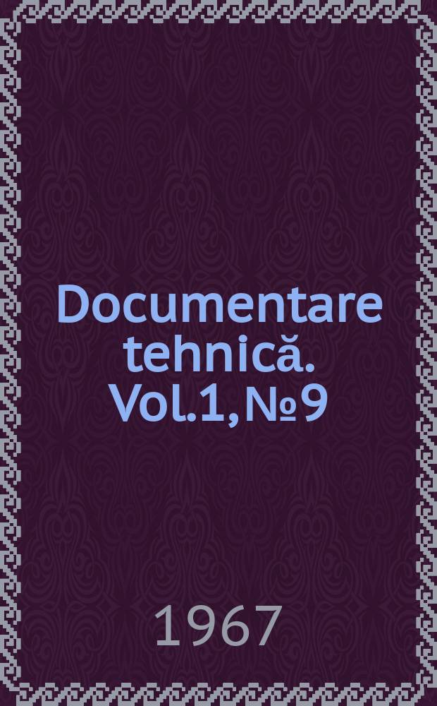 Documentare tehnică. Vol.1, №9