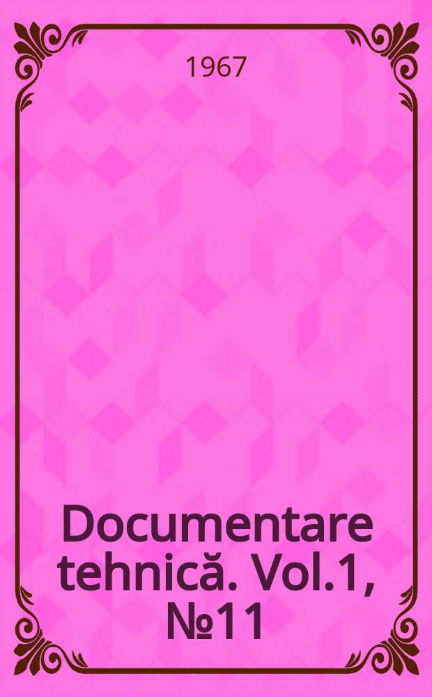 Documentare tehnică. Vol.1, №11