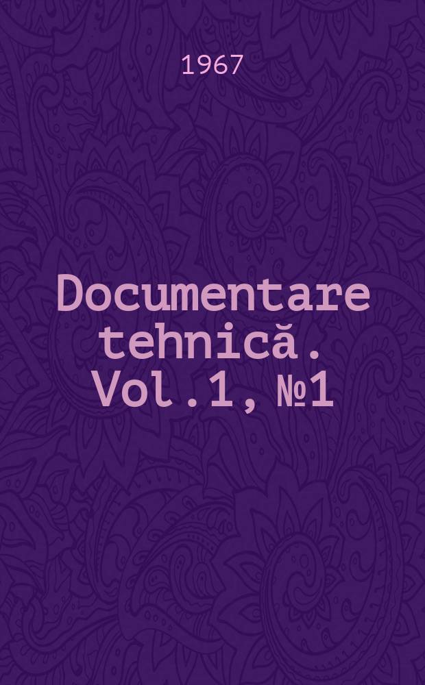 Documentare tehnică. Vol.1, №1