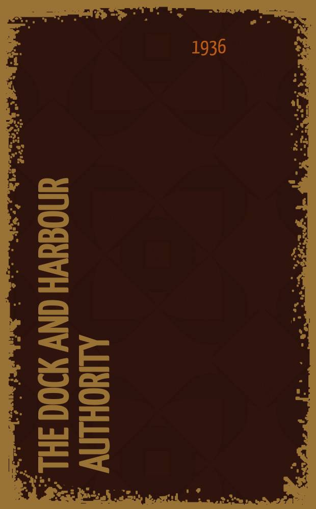 The Dock and harbour authority : Monthly. Vol.16, №185