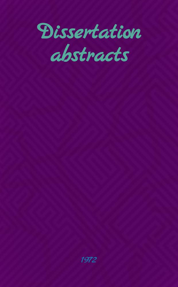 Dissertation abstracts : Abstracts of dissertations available on microfilm or as xerographic reproductions. Vol.32 №12, P.1 : Cumulated keyword and Author index
