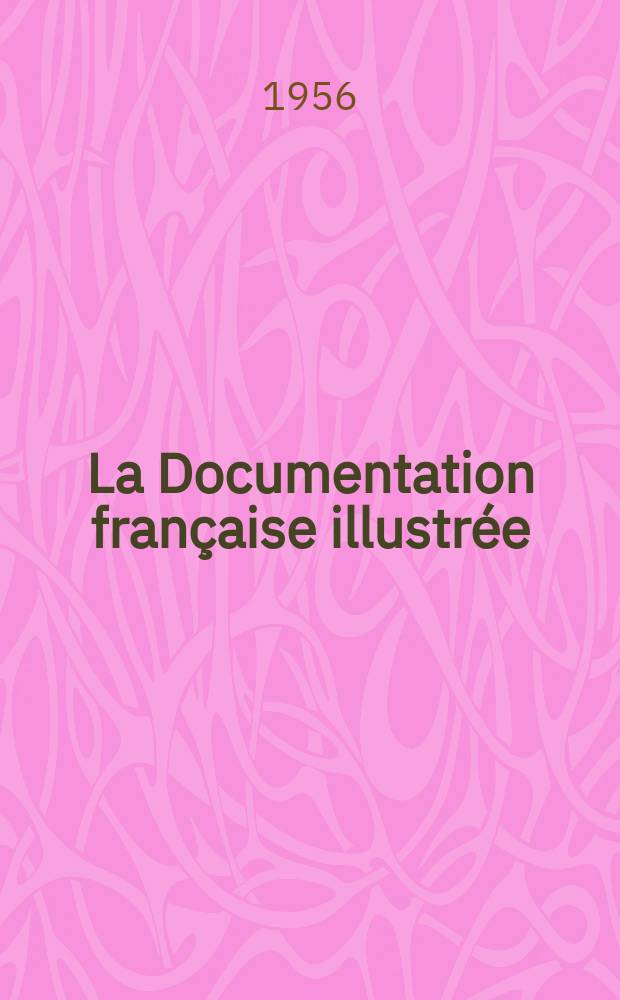 La Documentation française illustrée : Éditée par la Documentation française. №118 : La machine dans l'agriculture française