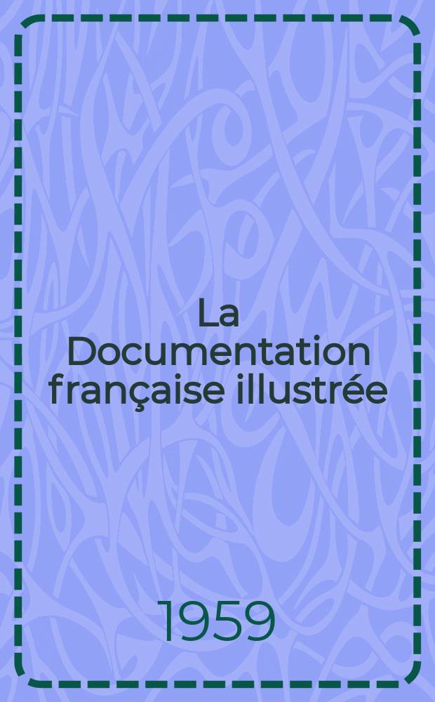 La Documentation française illustrée : Éditée par la Documentation française : Le Palais du Louvre et son musée