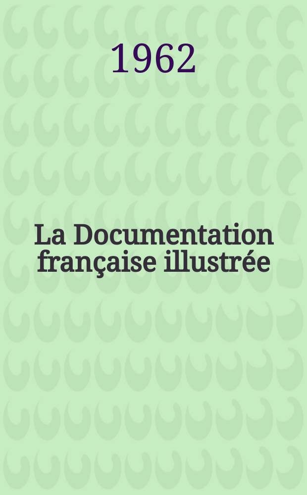 La Documentation française illustrée : Éditée par la Documentation française. 180/181 : Quatrième plan 1962-1965 [de France]