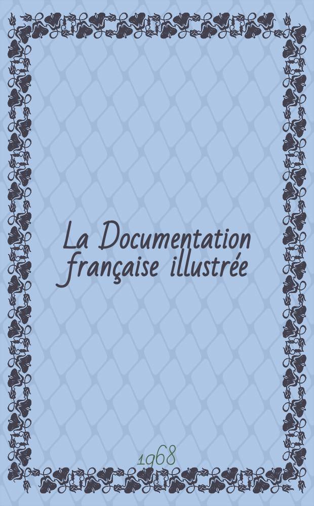 La Documentation française illustrée : Éditée par la Documentation française. №233/[234] : Médicine & médecines