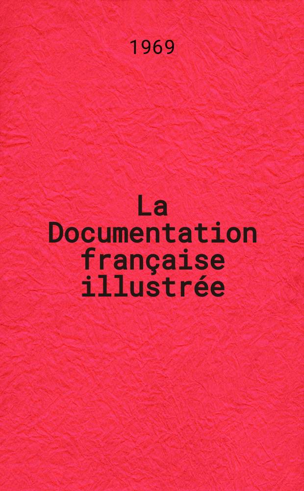 La Documentation française illustrée : Éditée par la Documentation française. №250/251 : Les Archives nationales