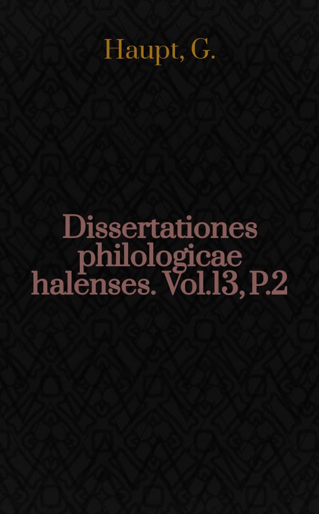 Dissertationes philologicae halenses. Vol.13, P.2 : Commentationes archaeologicae in Aeschylum