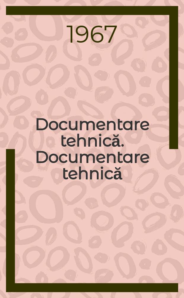 Documentare tehnică. Documentare tehnică