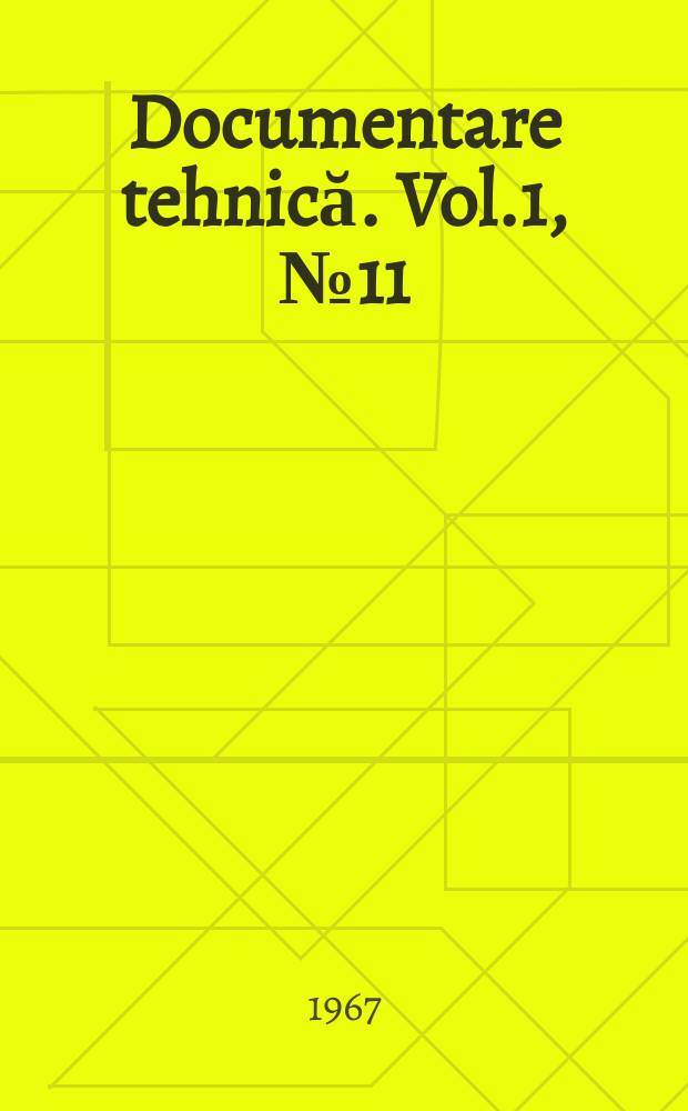 Documentare tehnică. Vol.1, №11