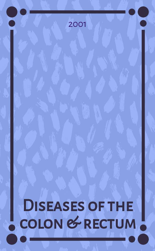 Diseases of the colon & rectum : Offic. j. of the Amer. soc. of colon a. rectal surgeons. Vol.44, №11