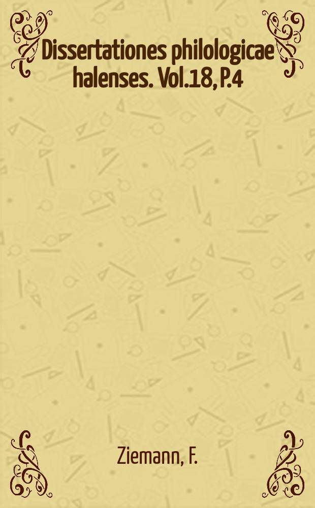 Dissertationes philologicae halenses. Vol.18, P.4 : De epistularum graecarum formulis sollemnibus quaestiones selectae