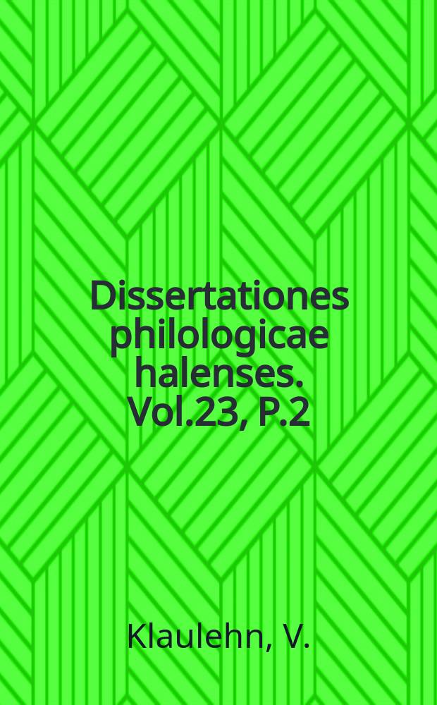 Dissertationes philologicae halenses. Vol.23, P.2 : De scaenico dialogorum apparatu capita tria
