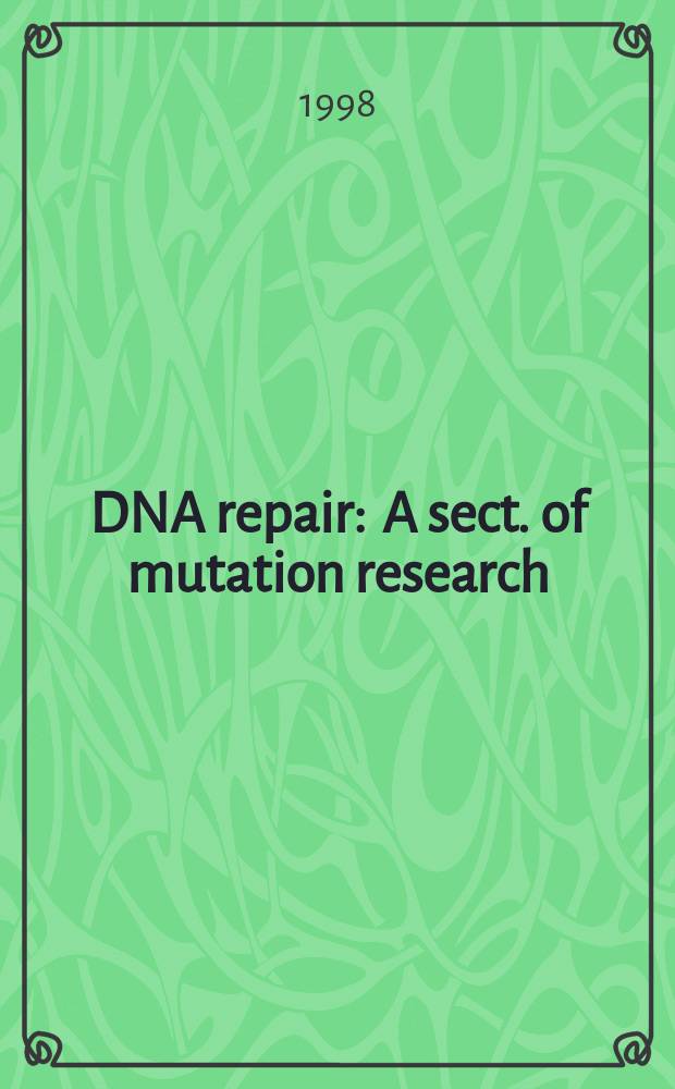 DNA repair : A sect. of mutation research