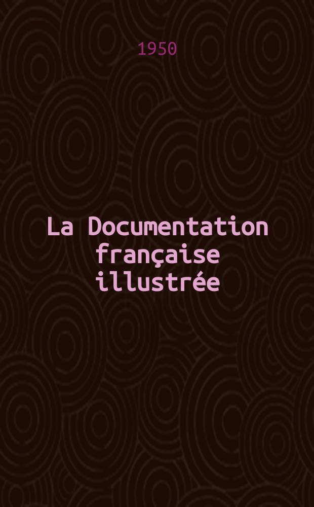 La Documentation française illustrée : Éditée par la Documentation française. №37 : Les archives de France