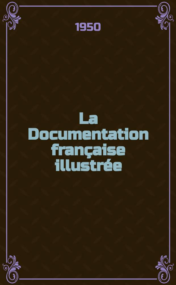 La Documentation française illustrée : Éditée par la Documentation française. №42 : Connaissance du passé