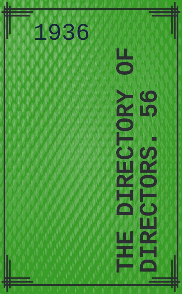 The Directory of directors. 56 : yearly issue