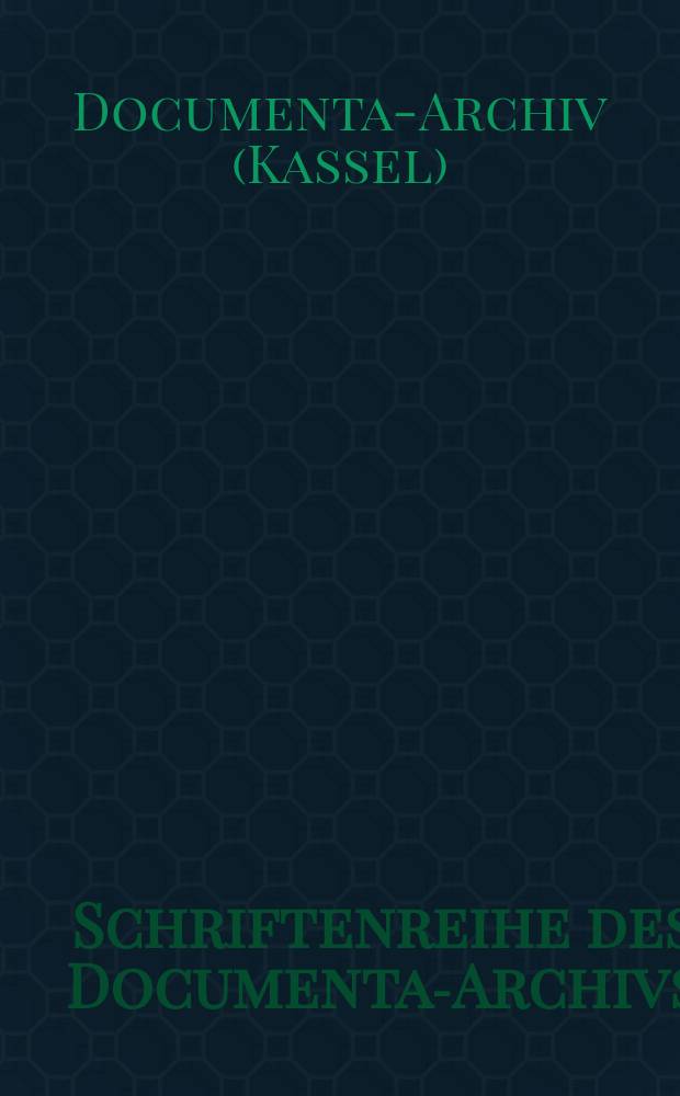Schriftenreihe des Documenta-Archivs