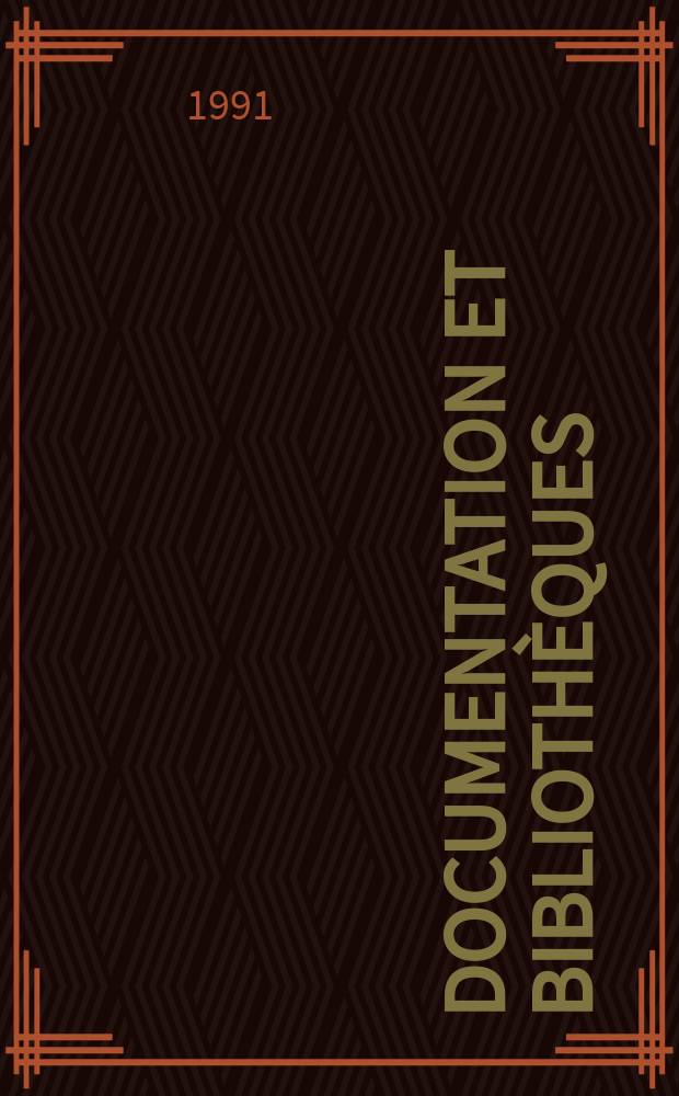 Documentation et bibliothèques : Rev. trimestr. publ. par l'ASTED