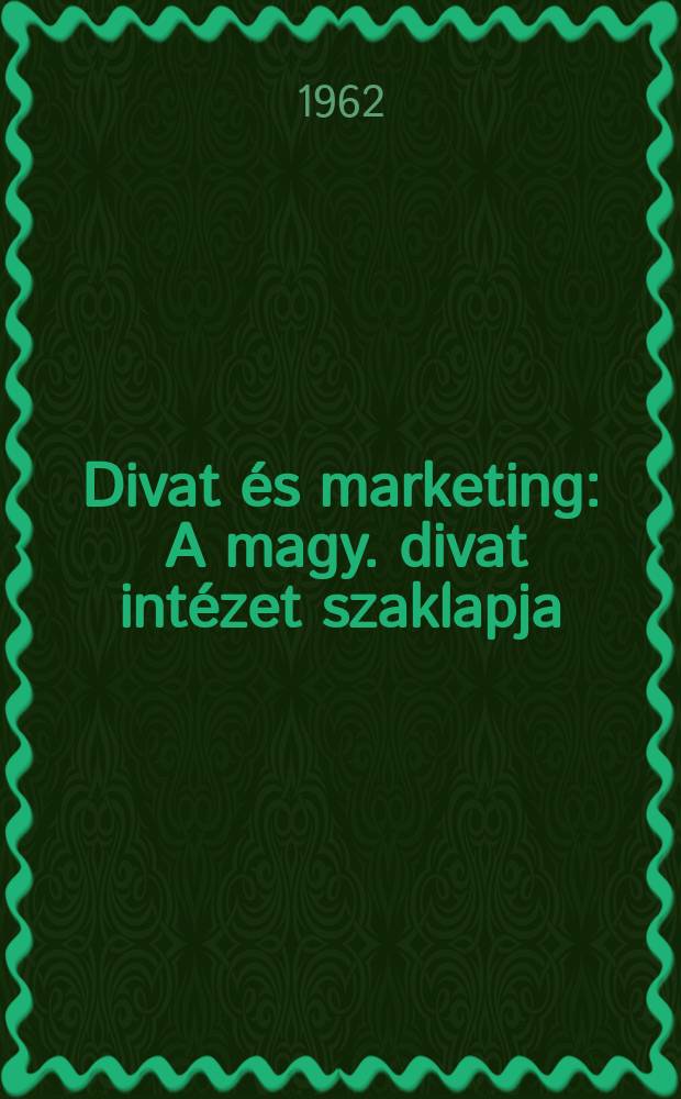 Divat és marketing : A magy. divat intézet szaklapja