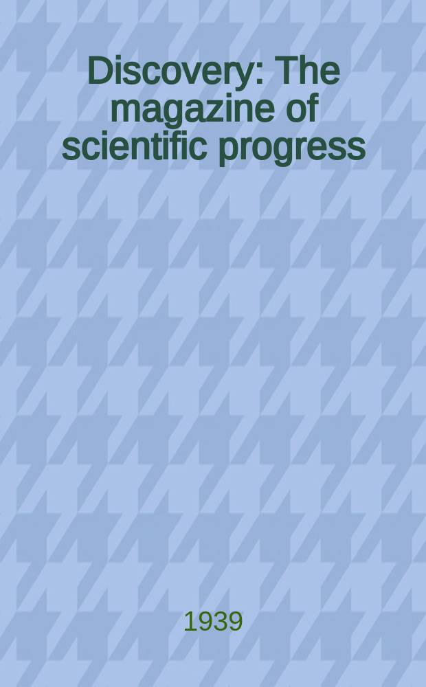 Discovery : The magazine of scientific progress