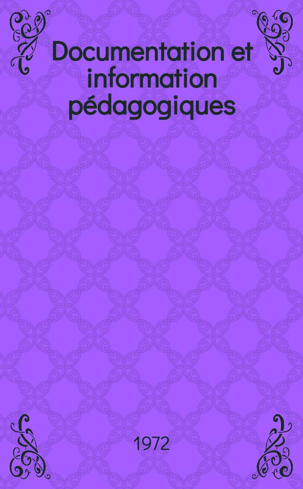 Documentation et information pédagogiques : Bulletin du Bureau international d'éducation. Année46 1972, №185 : L'éducation permanente