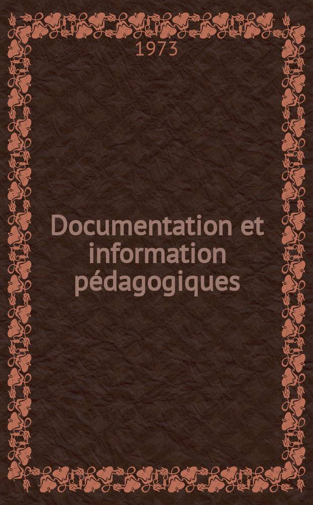 Documentation et information pédagogiques : Bulletin du Bureau international d'éducation. Année47 1973, №188/189 : Éducation et santé mentale