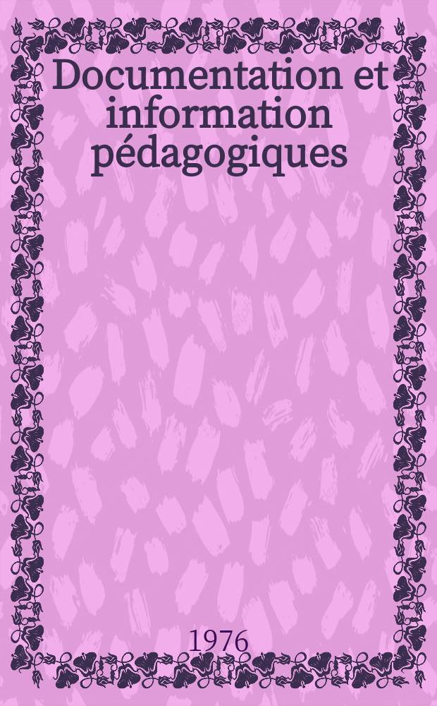 Documentation et information pédagogiques : Bulletin du Bureau international d'éducation. Année50 1976, №198/199 : Services d'orientation et d'information à l'intention des élèves adultes en Amérique du Nord