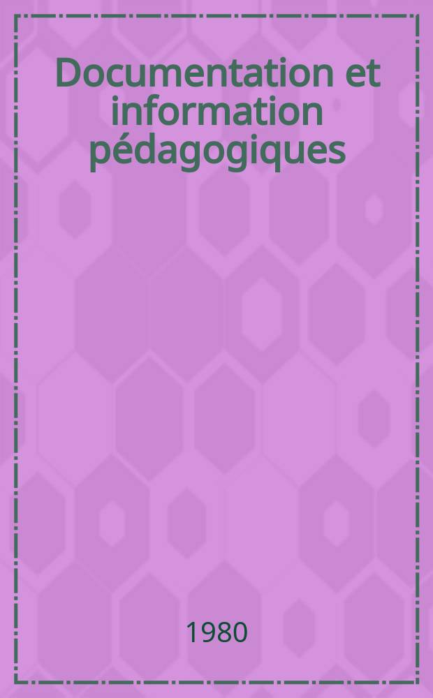 Documentation et information pédagogiques : Bulletin du Bureau international d'éducation. A.54 1980, №217 : Education relative à l'environnement