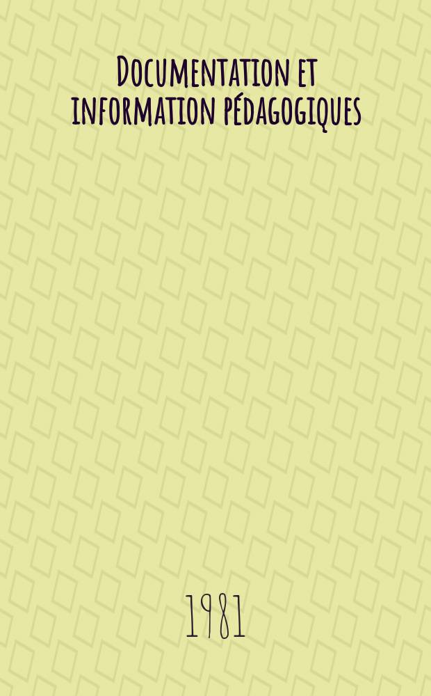 Documentation et information pédagogiques : Bulletin du Bureau international d'éducation. A.55 1981, №218/219 : Formation continue des enseignants