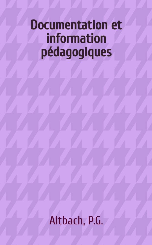 Documentation et information pédagogiques : Bulletin du Bureau international d'éducation. A.56 1982, №223 : Réformes et innovations dans l'enseignement superieur