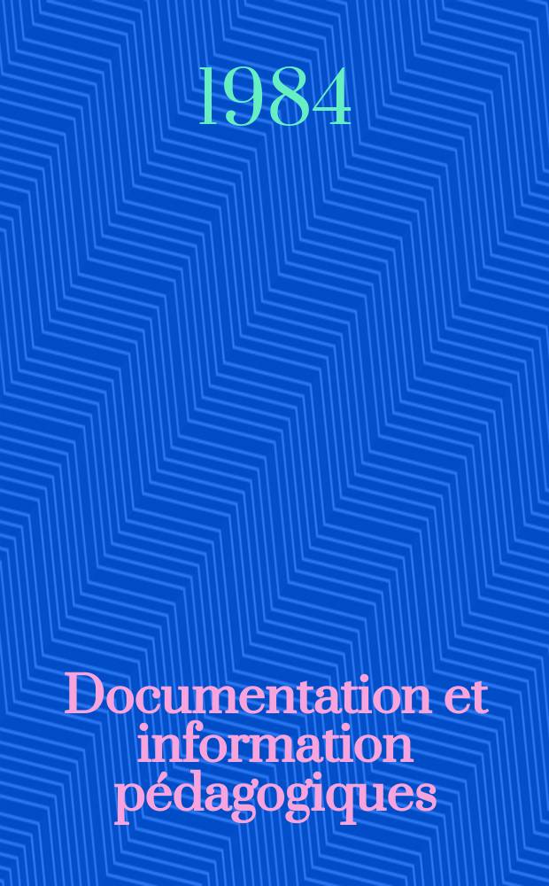 Documentation et information pédagogiques : Bulletin du Bureau international d'éducation. A.58 1984, №230 : Développement et réforme de l'enseignement primaire