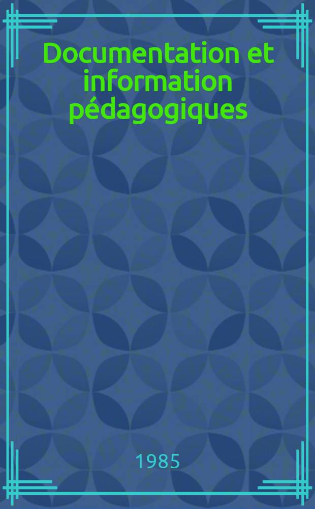 Documentation et information pédagogiques : Bulletin du Bureau international d'éducation. A.59 1985, №236/237 : Les étudiants étrangers: un dilemme?
