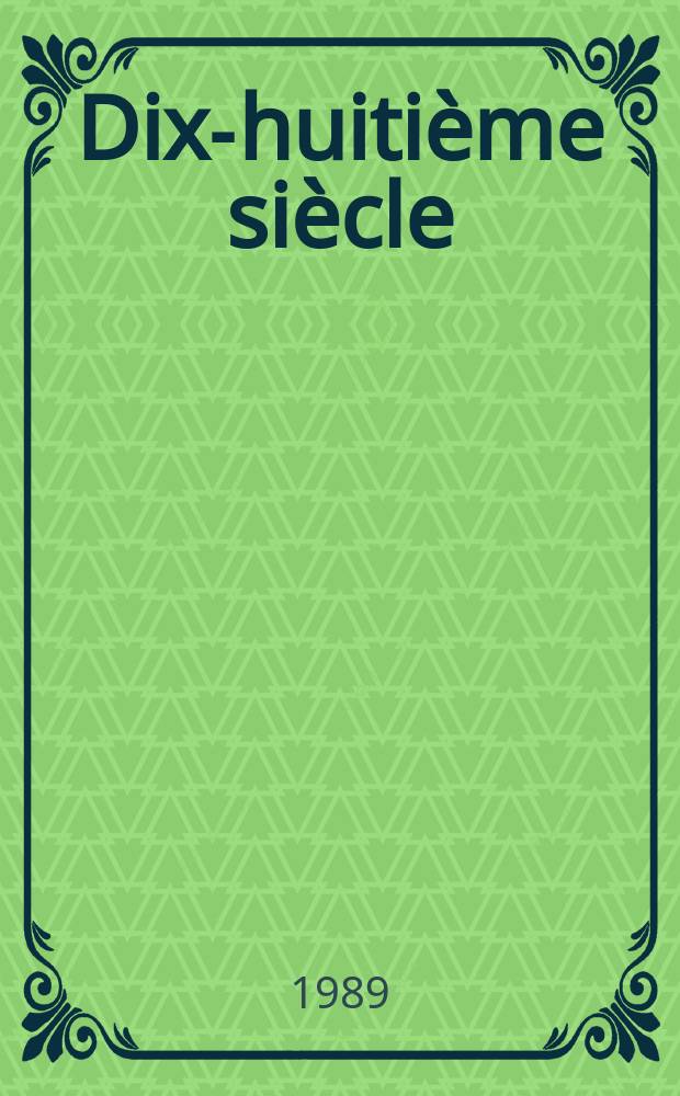 Dix-huitième siècle : Rev. annu. publ. par la Soc. fr. d'étude du 18-e s. avec le concours du C.N.R.S. №21 : (Montesquieu et la Révolution)