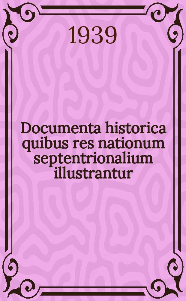 Documenta historica quibus res nationum septentrionalium illustrantur : Edidit Acad. scientiarum fennica. 6 : Verteidigugspläne finnlands 1721 - 1808