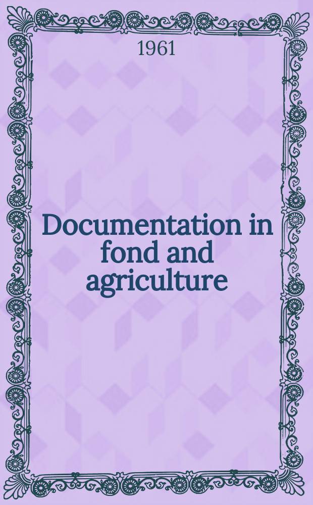 Documentation in fond and agriculture : Publ. by the European productivity agency Organisation for European economic cooperation. 35 : The responsibilities of libraries and information services