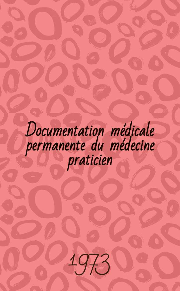 Documentation médicale permanente du médecine praticien : Suppl. au Concours médical. 1973, №6 : Proctologie