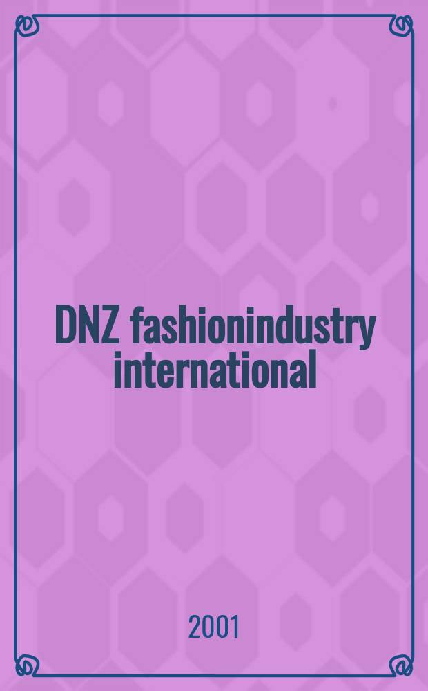 DNZ fashionindustry international : Nähmaschinen Zeitung. 2001, №3