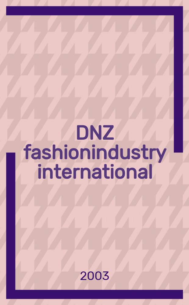 DNZ fashionindustry international : Nähmaschinen Zeitung. Jg.124 2003, №6