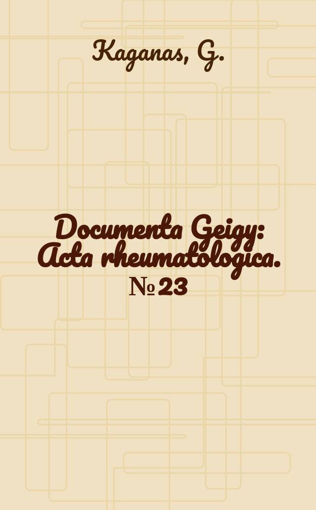 Documenta Geigy : Acta rheumatologica. №23 : Physiotherapie bei degenerativ-rheumatischen Erkrankungen der Wirbelsäule